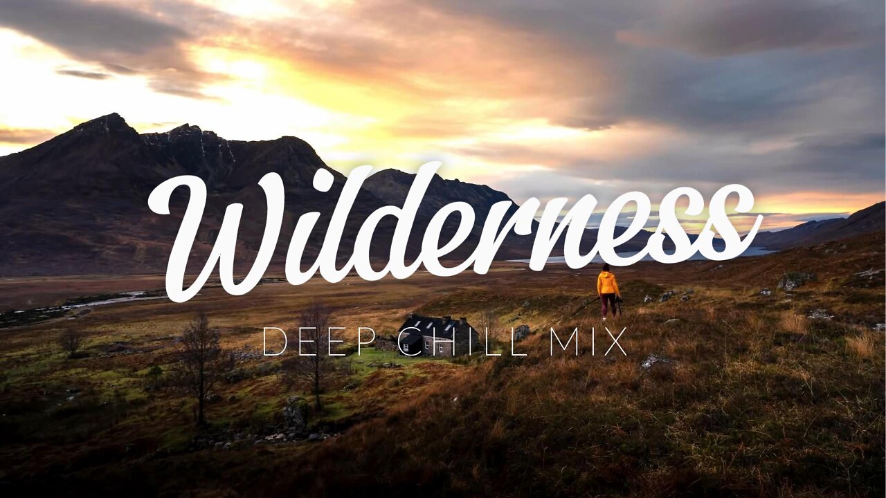 Wilderness | Deep Chill Mix