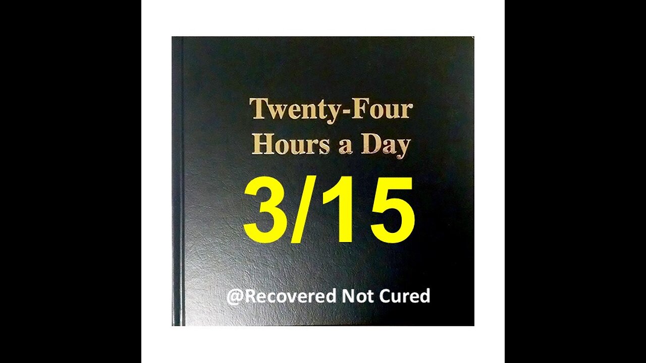 Twenty-Four Hours A Day Book Daily Reading - March 15 - A.A. - Serenity Prayer & Meditation