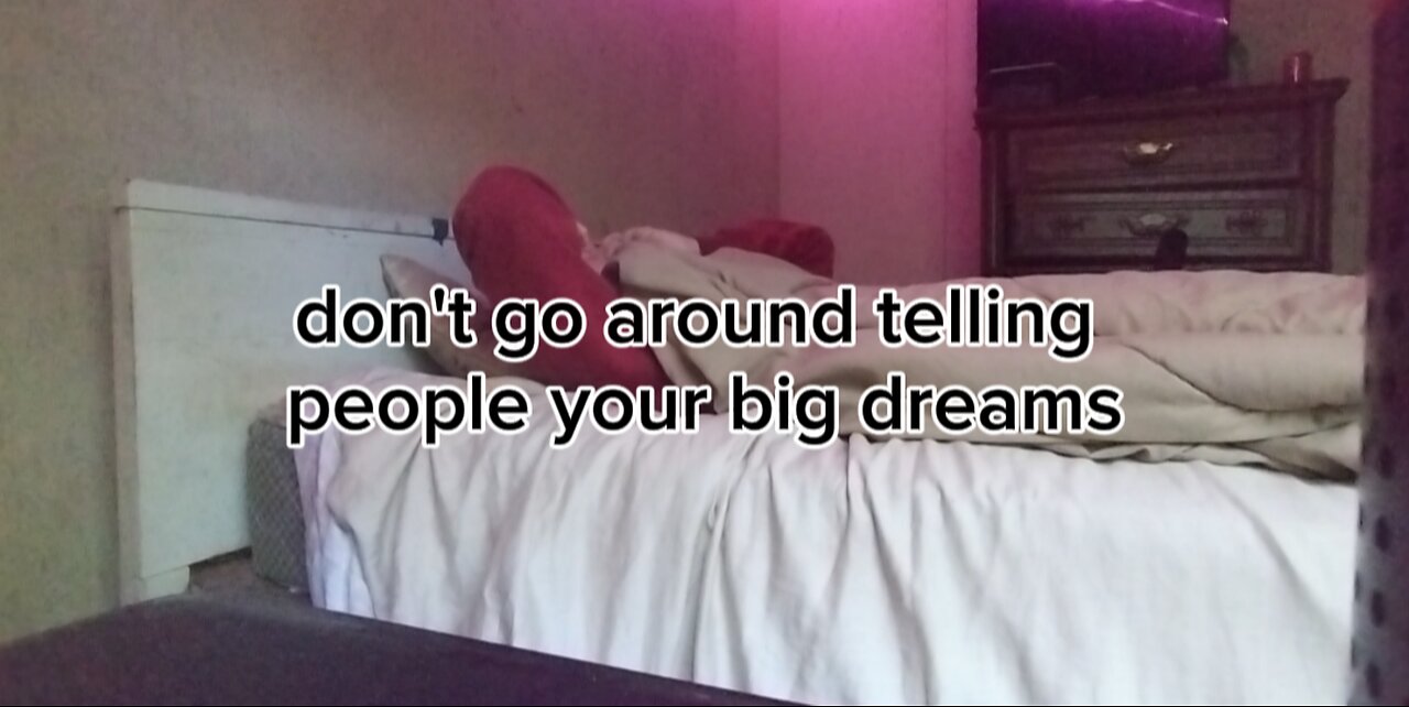 Don't Tell Anyone About Your Dreams.