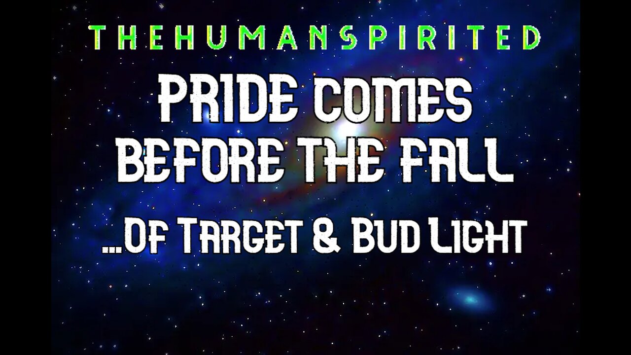 The Human Spirited Podcast: PRIDE Comes Before the Fall...Of Target & Bud Light