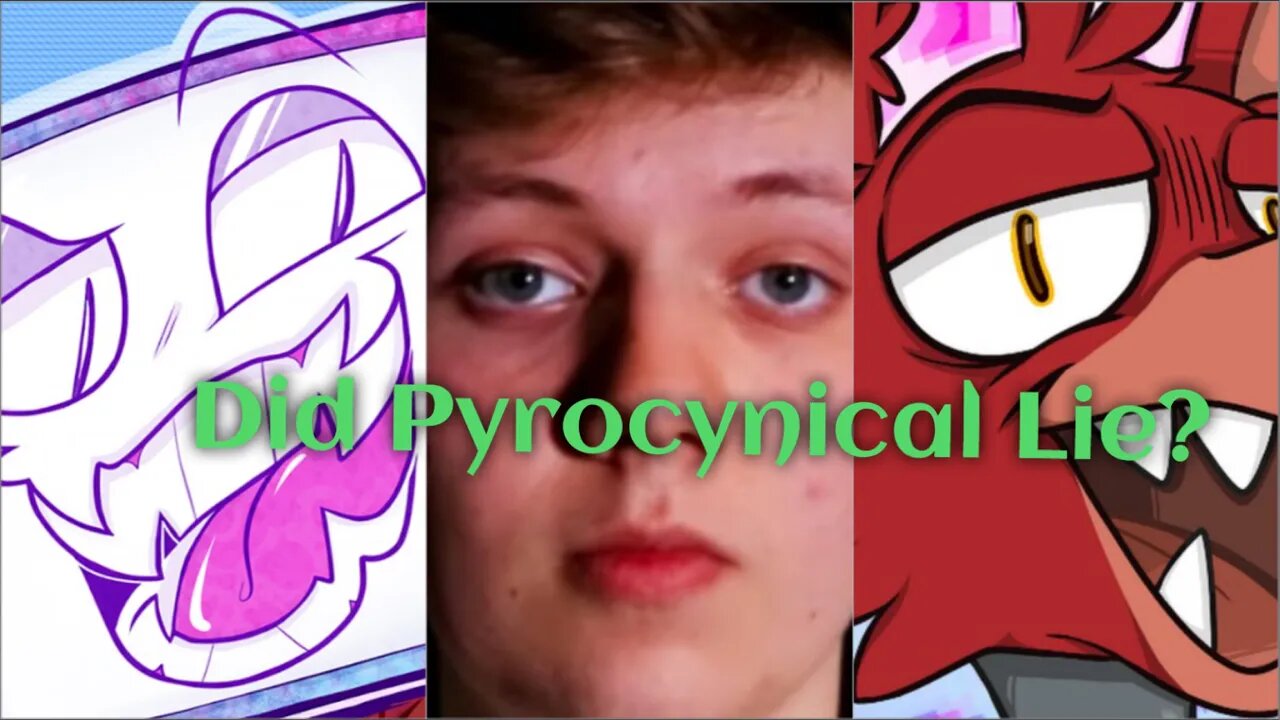 Pyrocynical’s Response: Did He Lie?