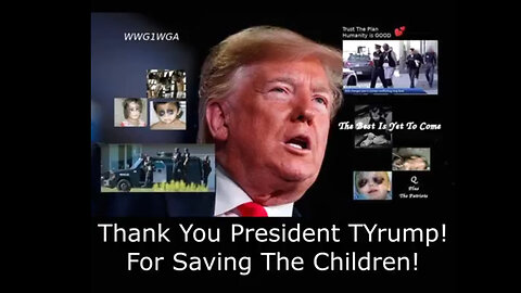 Thank You President Trump For Saving The Children