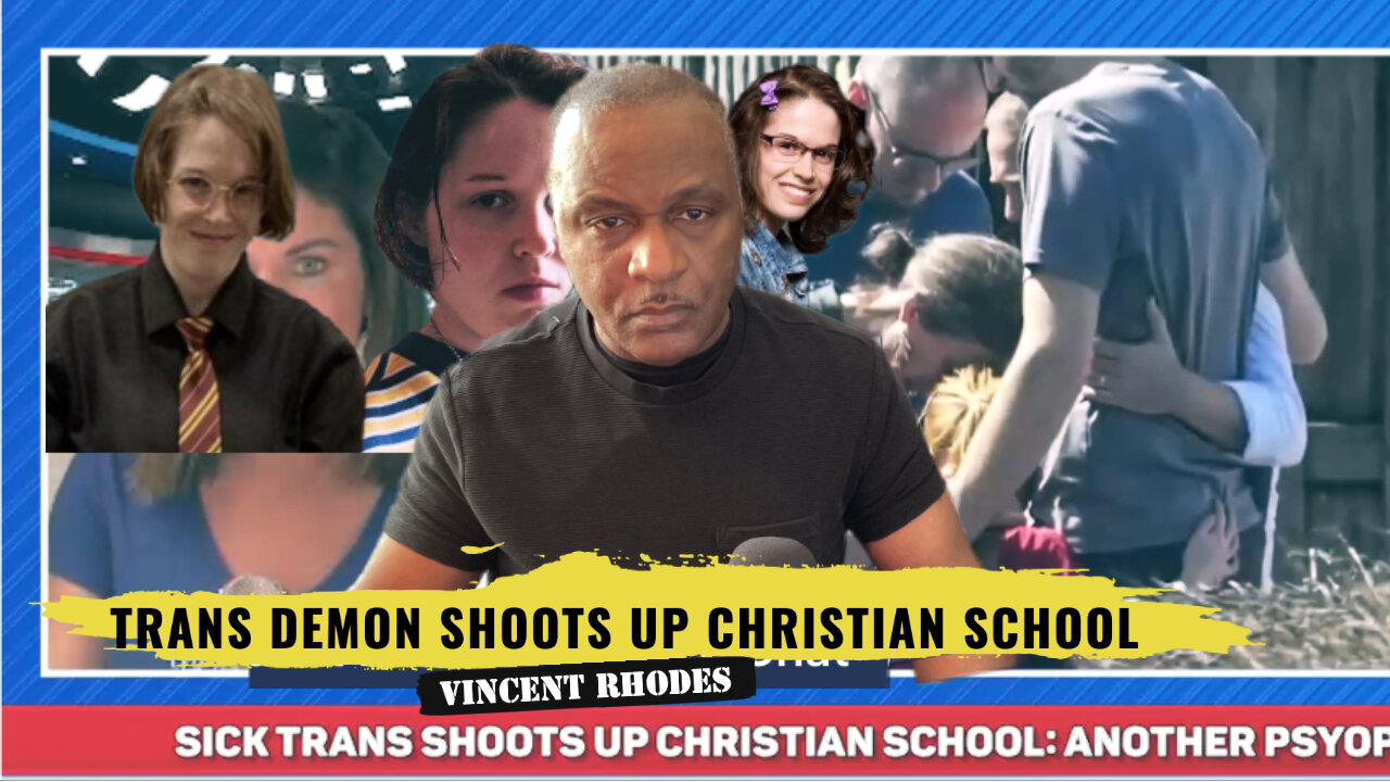 Trans Demon Shoots Up Christian School | Gun Control | False Flag?