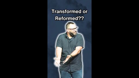 Transformed not reformed