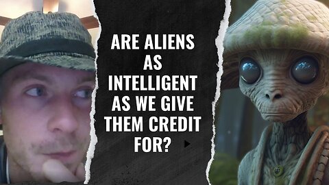 Are the Aliens as Intelligent as We Give Them Credit For?