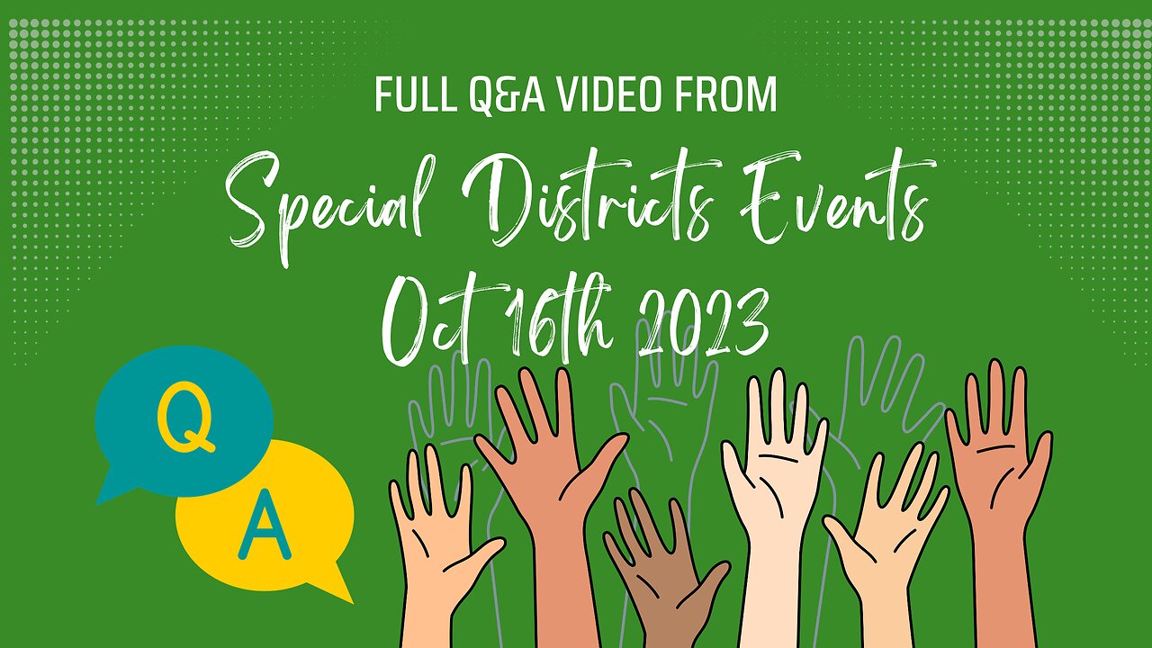 Special Districts Event 2023 FULL Question and Answer Session