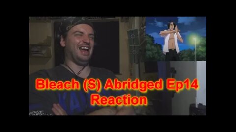 Reaction Bleach (S) Abridged Ep14 - Revenge Is Pizza