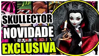 CONHEÇA A COLEÇÃO EXCLUSIVA DE MONSTER HIGH A "SKULLECTOR"! E VEJA A BONECA EXCLUSIVA DO "DRACULA"!