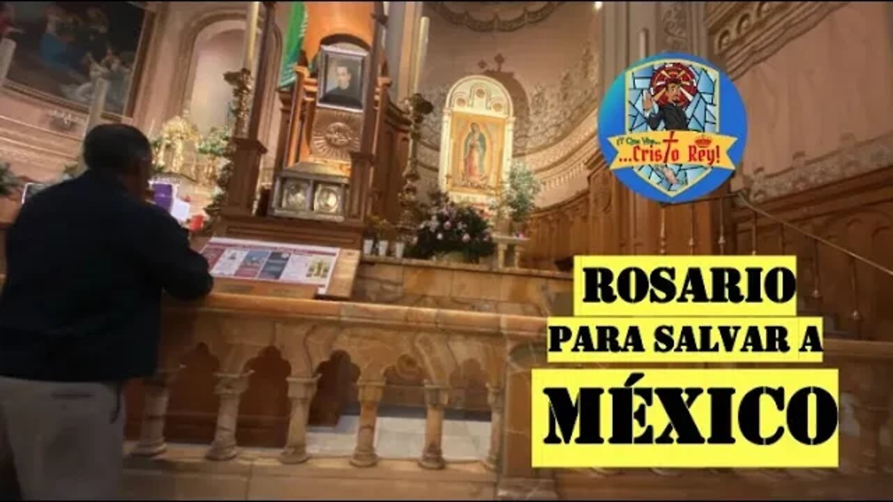 Viva Cristo Rey: ROSARIO PARA SALVAR A MÉXICO #YqueVivaCristoRey #Rosario #rosariohoy #Guadalupe