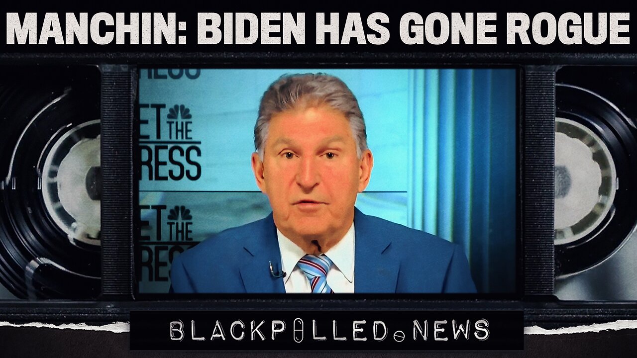 Lead Democrat Sen. Manchin Warns Biden Admin Has Gone Rogue