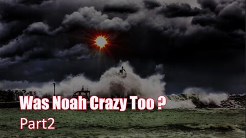 Part 2 Was Noah Crazy Too!