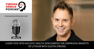 🌟 A Deep Dive Into Holistic Health: Lithium's Surprising Benefits With Dustin Strong 💪🌿