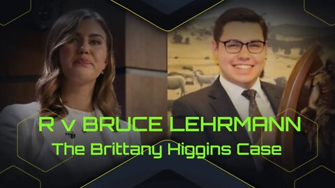 R v BRUCE LEHRMANN - The Britany Higgins Case