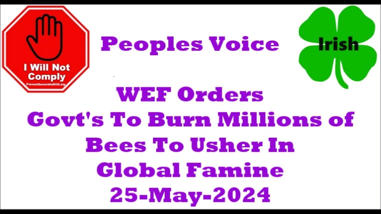 WEF Orders Govt's To Burn Millions of Bees To Usher In Global Famine 25-May-2024