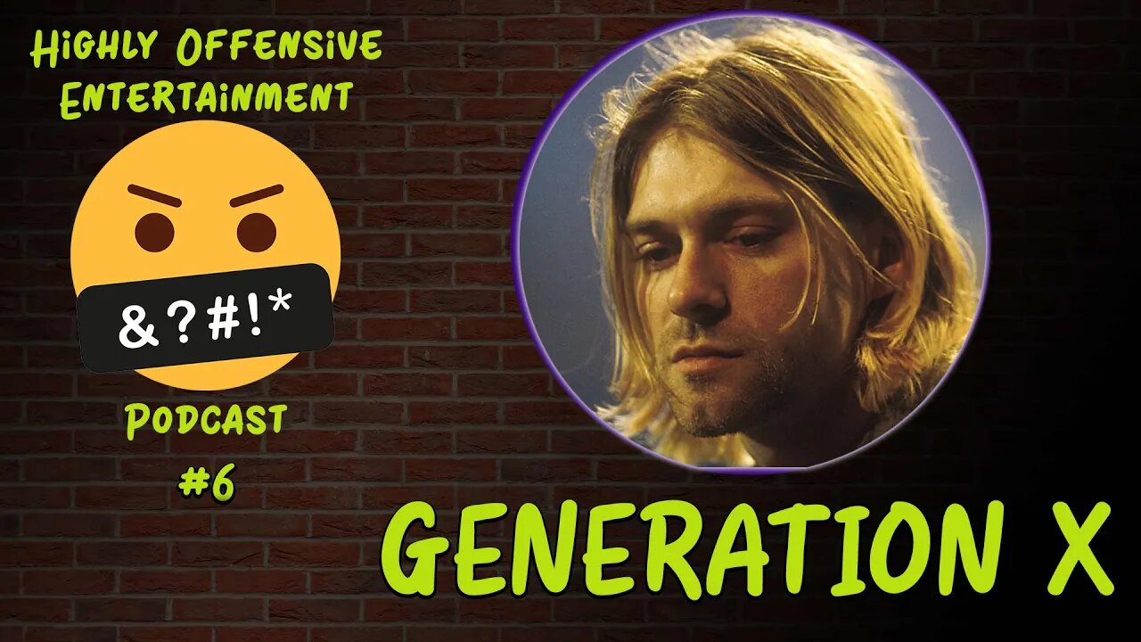 Highly Offensive Entertainment Podcast #6 | Gen X vs The World