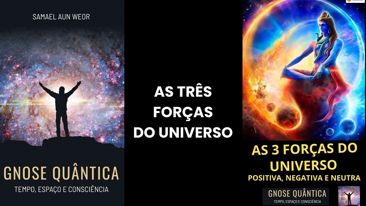 AS TRÊS FORÇAS DO UNIVERSO