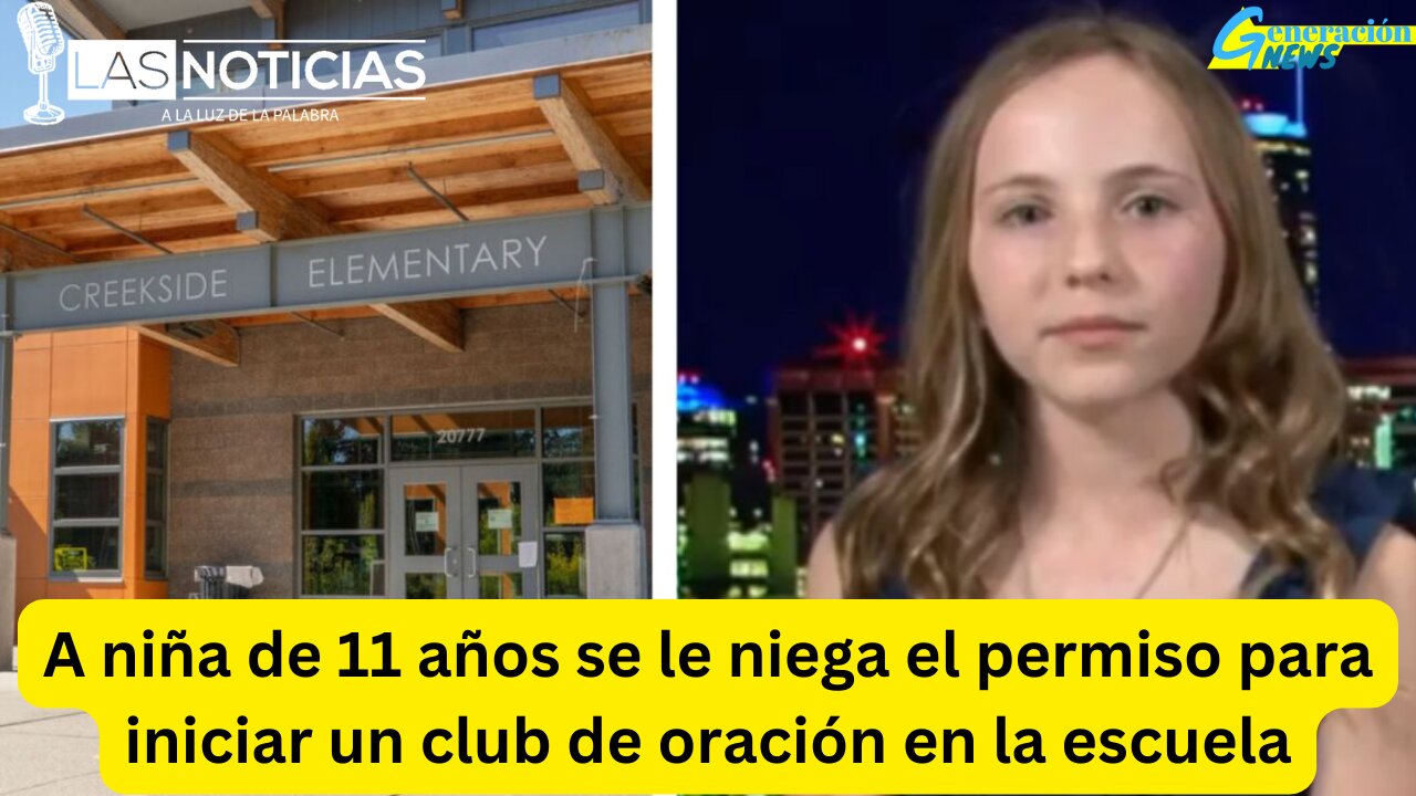 A niña de 11 años se le niega el permiso para iniciar un club de oración en la escuela (2da Parte)