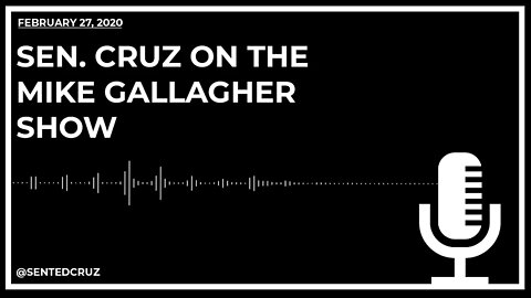 Sen. Cruz on the Mike Gallagher Show Slams Dems For Admiration of the Castro Regime