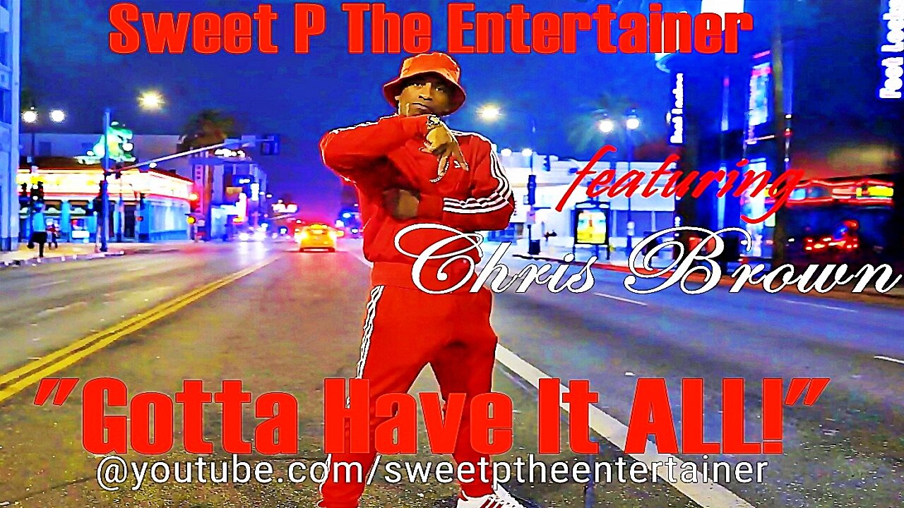 Sweet P The Entertainer ft. Chris Brown - "Gotta Have It All" #chrisbrown #chrisbreezy #breezy #hiphop