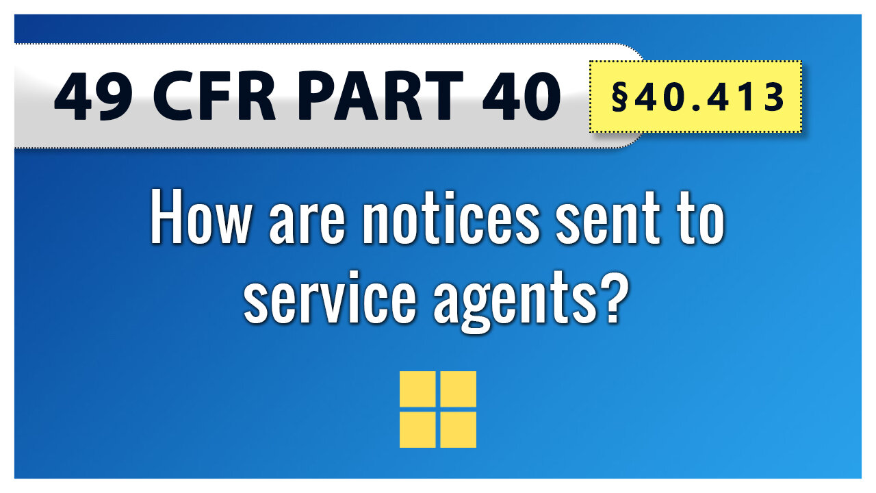 49 CFR Part 40 - §40.413 How are notices sent to service agents?