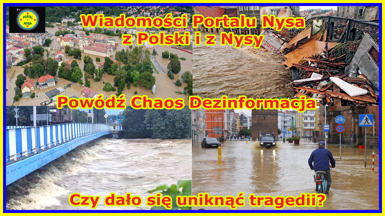 Wiadomości Portalu Nysa z Polski i z Nysy Powódź Chaos Dezinformacja Czy dało się uniknąć tragedii?