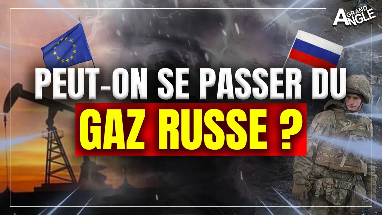 Peut-on réellement se passer du gaz Russe ?