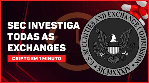 C1: SEC INVESTIGA TODAS AS EXCHANGES QUE OPERAM NOS EUA