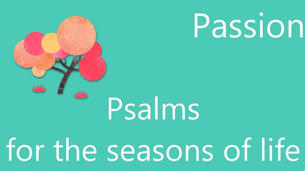 Psalms For the Seasons of Life: Passion