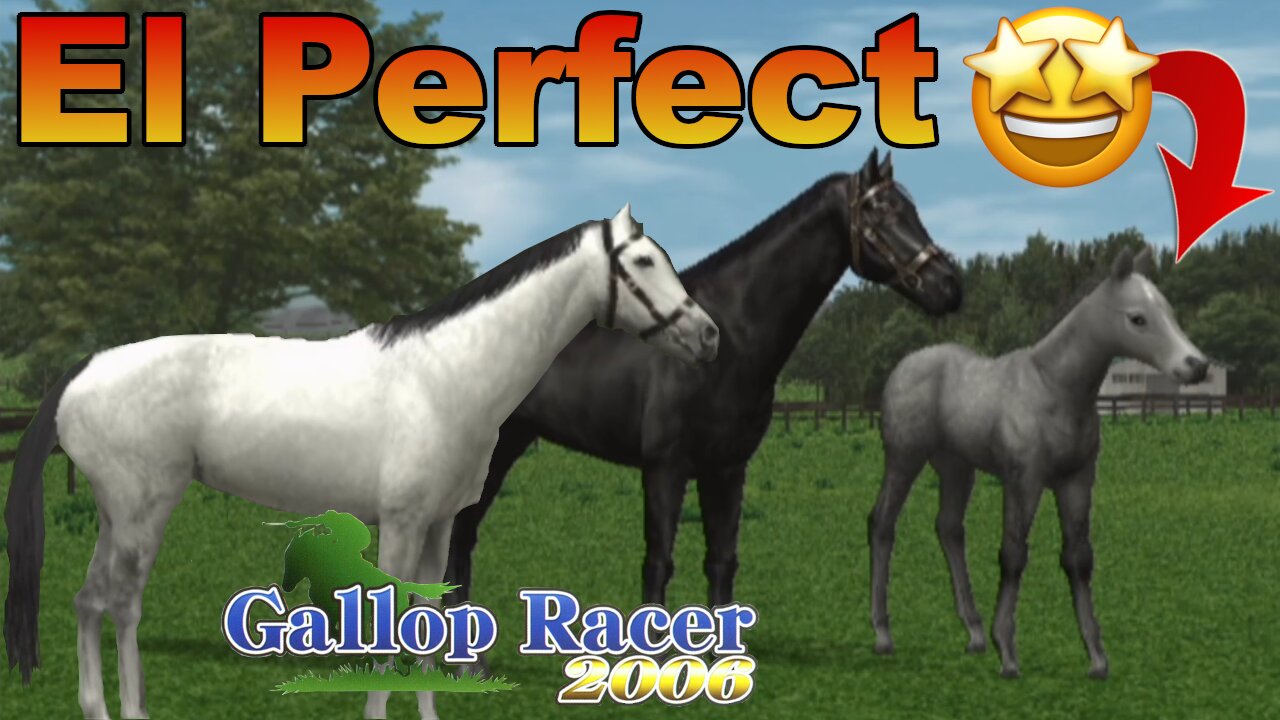 El Perfect has arrived - Gallop Racer 2006