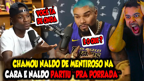 CHAMOU NALDO DE MENTIROSO NA CARA DELE E NALDO PARTIU PARA CIMA DELE AO VIVO