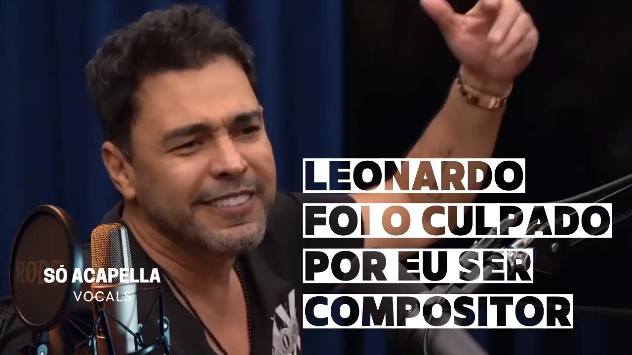 Leonardo Foi o Culpado Por Eu Ser Compositor /ZEZÉ DI CAMARGO /PODCATS