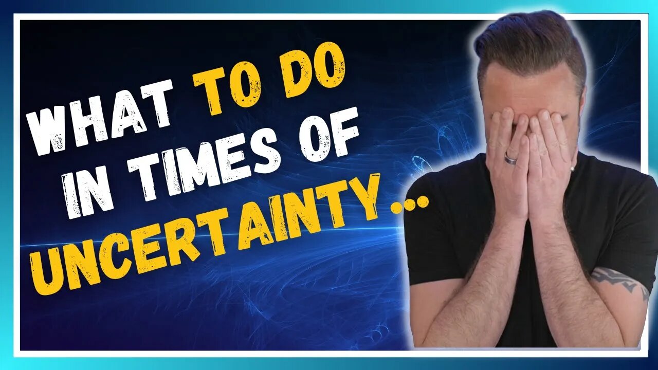 🔴 Live Stream: What to Do in Times of Uncertainty...