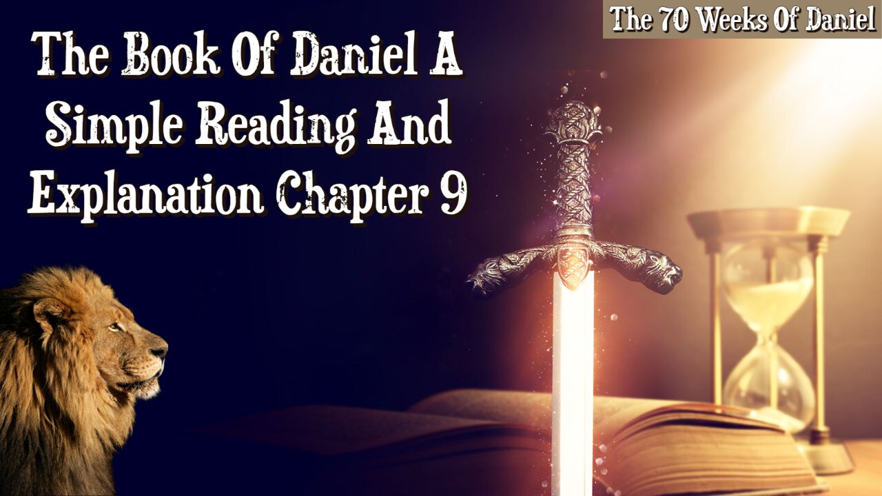 The Book Of Daniel A Simple Reading And Explanation: Chapter 9 The 70 Weeks Of Daniel (Part 2)