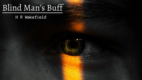 Blind Man's Buff by H R Wakefield