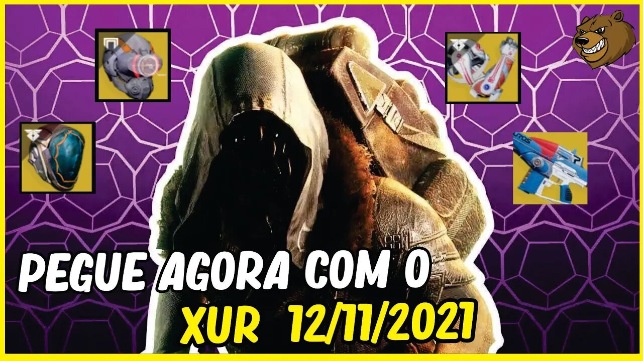 DESTINY 2 │ PEGUE COM O XUR AGORA ! 12/11/2021