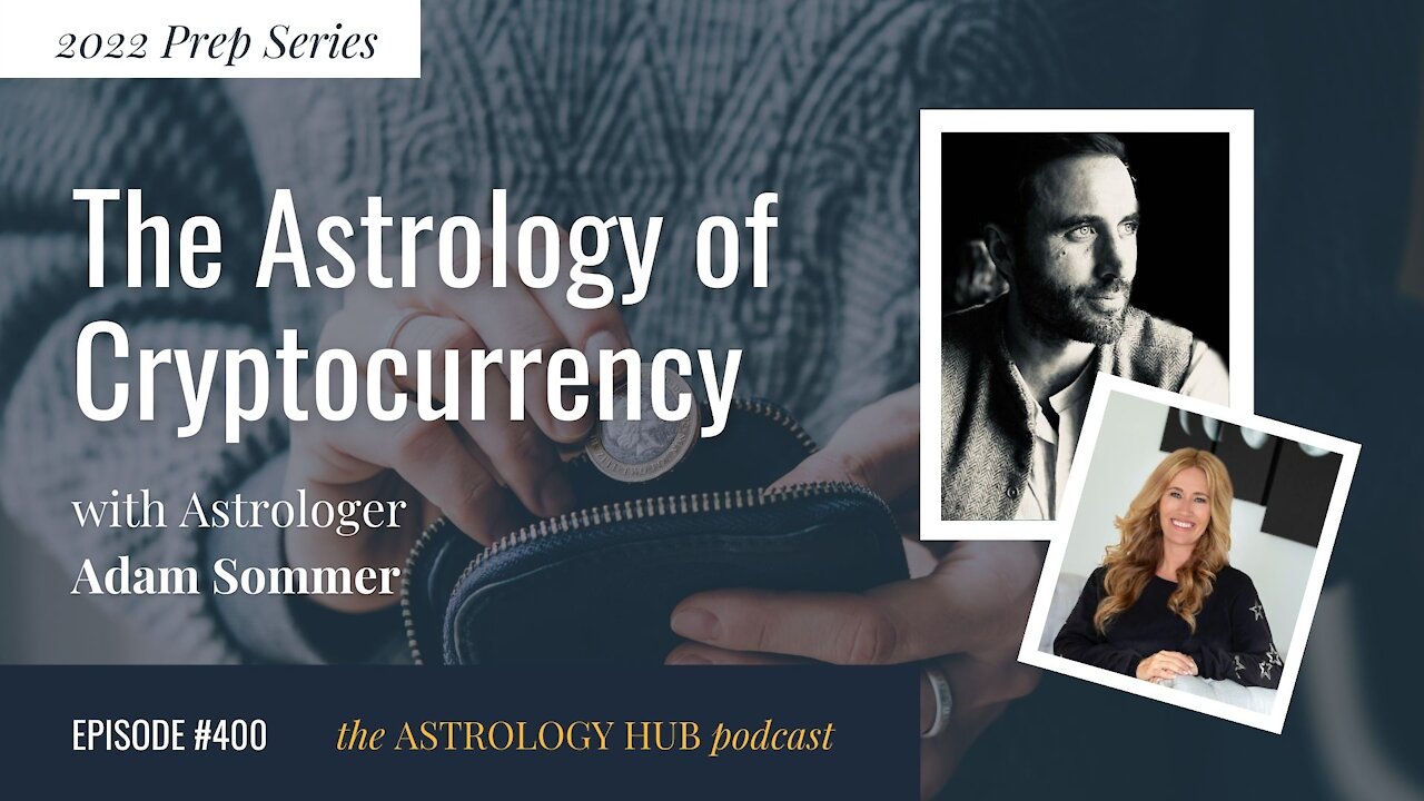 [2022 PREP SERIES] The Astrology of Cryptocurrency w/ Adam Sommer