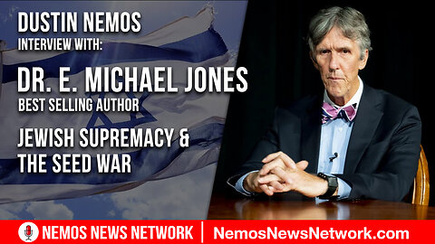 E Michael Jones and Dustin Nemos on Jewish Supremacy
