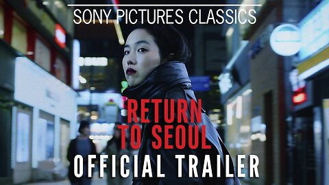 Return to Seoul - Official Trailer