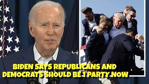 BIDEN SAYS REPUBLICANS AND DEMOCRATS SHOULD BE 1 PARTY NOW, UNITED