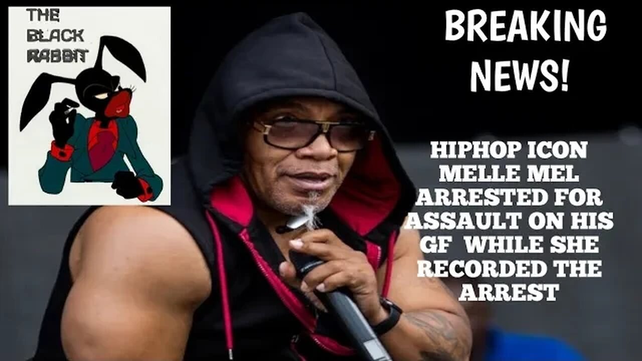 BREAKING NEWS MELLE MEL ARRESTED FOR ASSAULT ON HIS GF!!