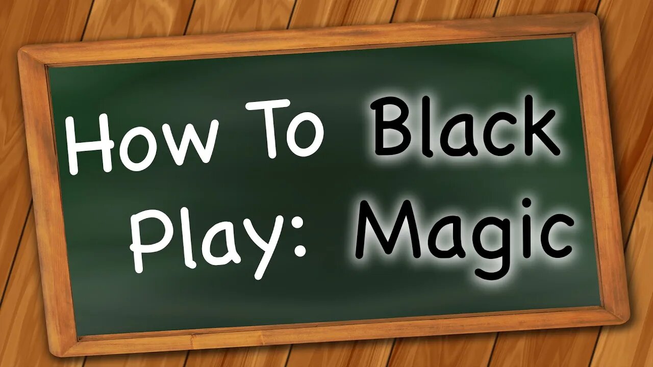 How to play Black Magic