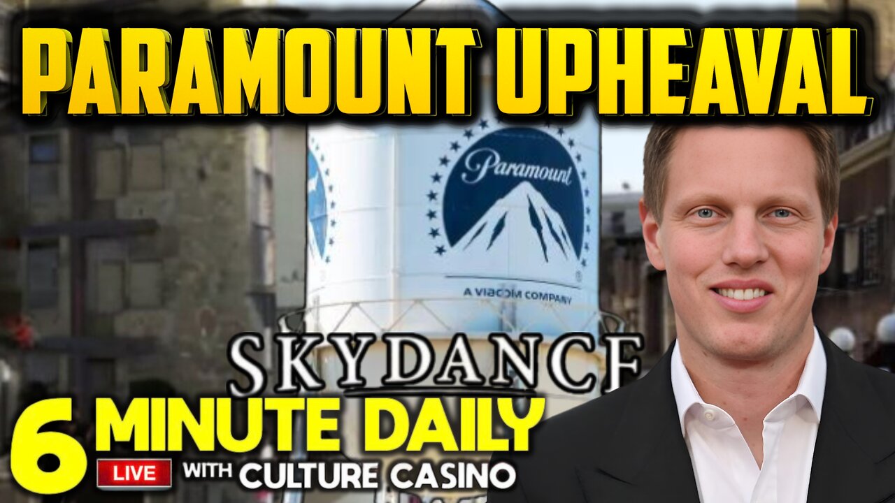 Skydance OWNS Paramount- 6 Minute Daily - September 6th