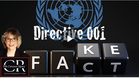 United Nations Directive 001 - Fact or Fake?