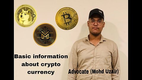 Basic knowledge of crypto currency by Advocate (Mohd Uzair)