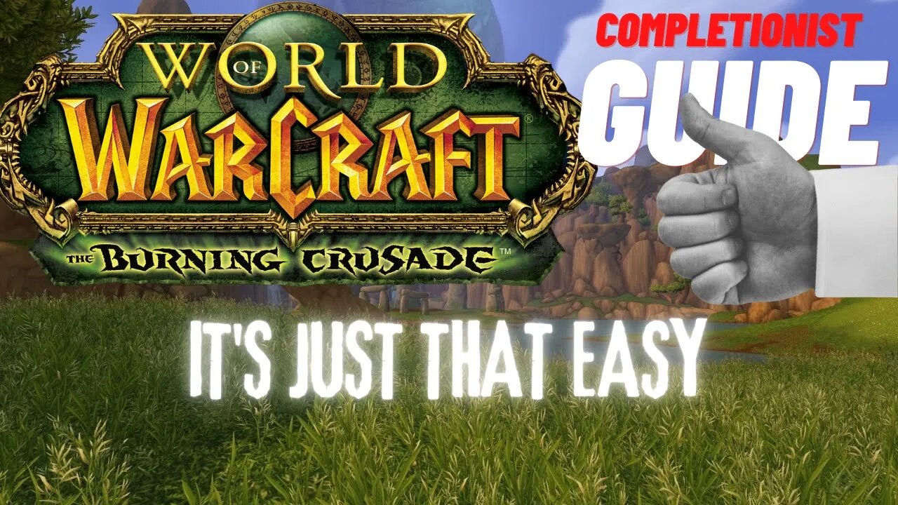 It's Just That Easy WoW Quest TBC completionist guide