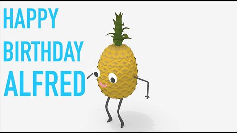 Happy Birthday ALFRED! - PINEAPPLE Birthday Song