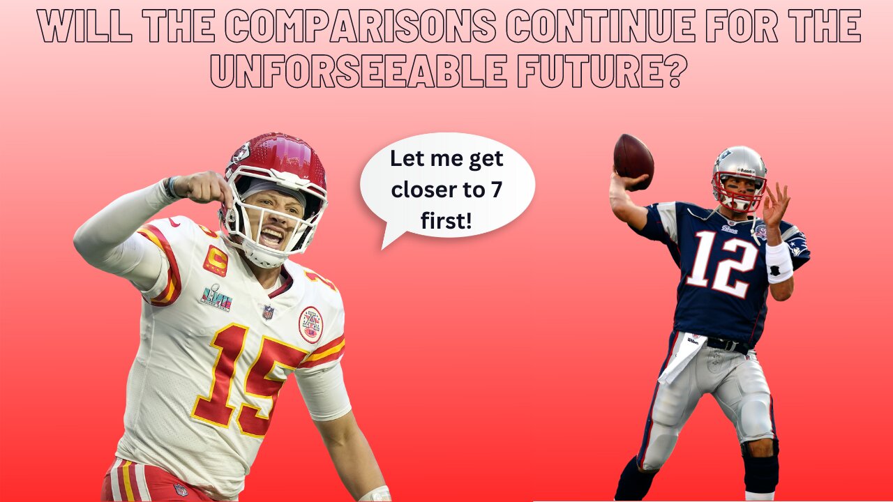 Patrick Mahomes says he's still got a while to go before comparisons to Tom Brady