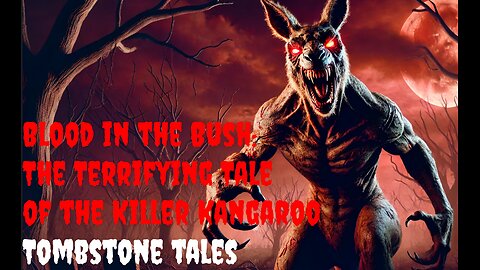 "Blood In the Bush: The Killer Kangaroo" CreepyPasta