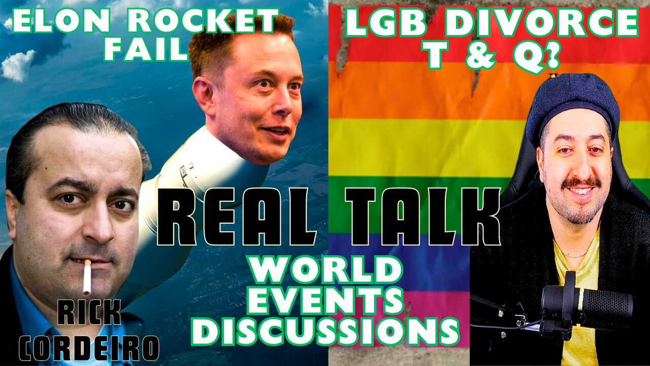 Elon Musk Rocket Fail / LBG DIVORCING T & Q? Real Talk World Event Discussions