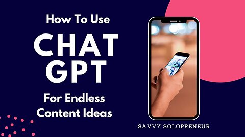 How To Use Chat GPT For Endless Short Form Content Ideas